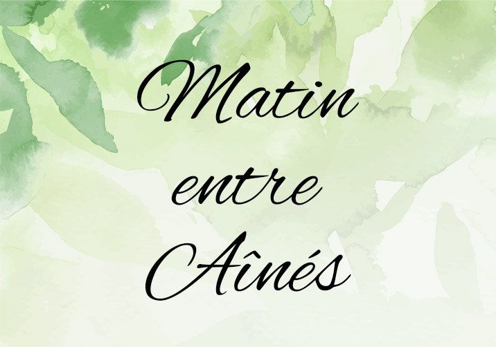 Matin entre Aînés